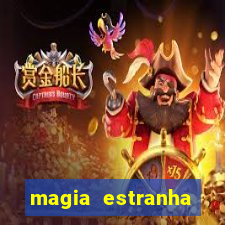 magia estranha filme completo dublado online